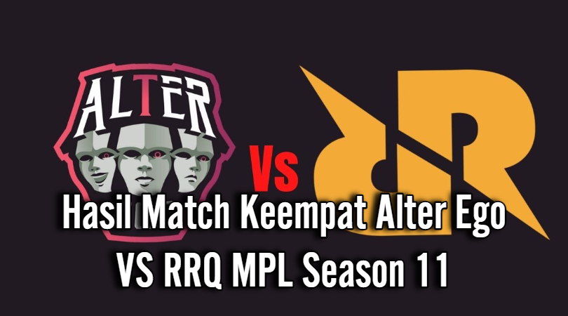 Hasil Match Keempat Alter Ego VS RRQ MPL Season 11
