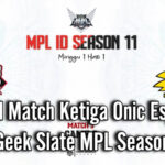 Hasil Match Ketiga Onic Esport VS Geek Slate MPL Season 11