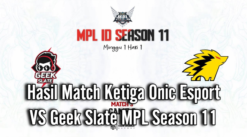Hasil Match Ketiga Onic Esport VS Geek Slate MPL Season 11